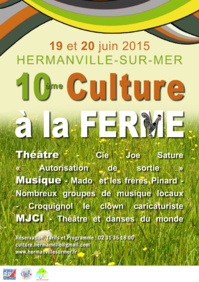 Festival "Culture à la ferme" 10ème édition : les 19 et 20 juin 2015 Festival "Culture à la ferme" 10ème édition : les 19 et 20 juin 2015